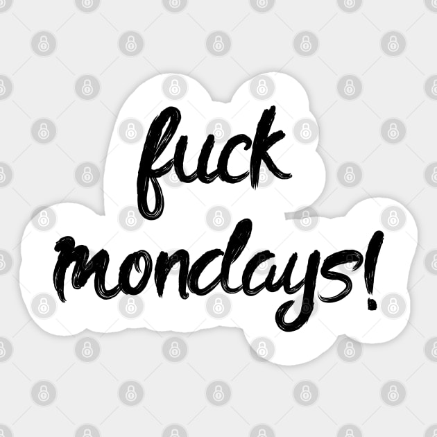 Fuck Mondays! Monday blues Lazy To Work Sticker by alltheprints